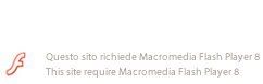 Questo sito richiede Macromedia Flash Player 8 - This site require Macromedia Flash Player 8
